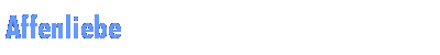 Affenliebe