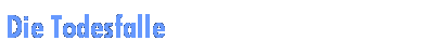 Die Todesfalle