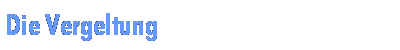 Die Vergeltung