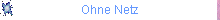 Ohne Netz
