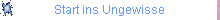 Start ins Ungewisse